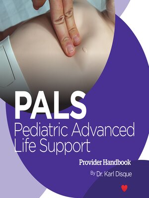 cover image of Pediatric Advanced Life Support (PALS) Provider Handbook